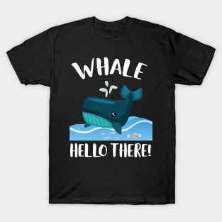 Whale Hello There Sea Life T-shirt T-Shirt